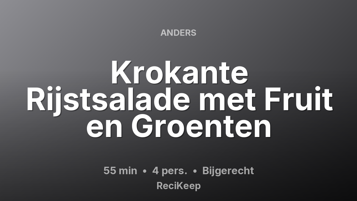 Receptkaart Krokante Rijstsalade met Fruit en Groenten – Bijgerecht
