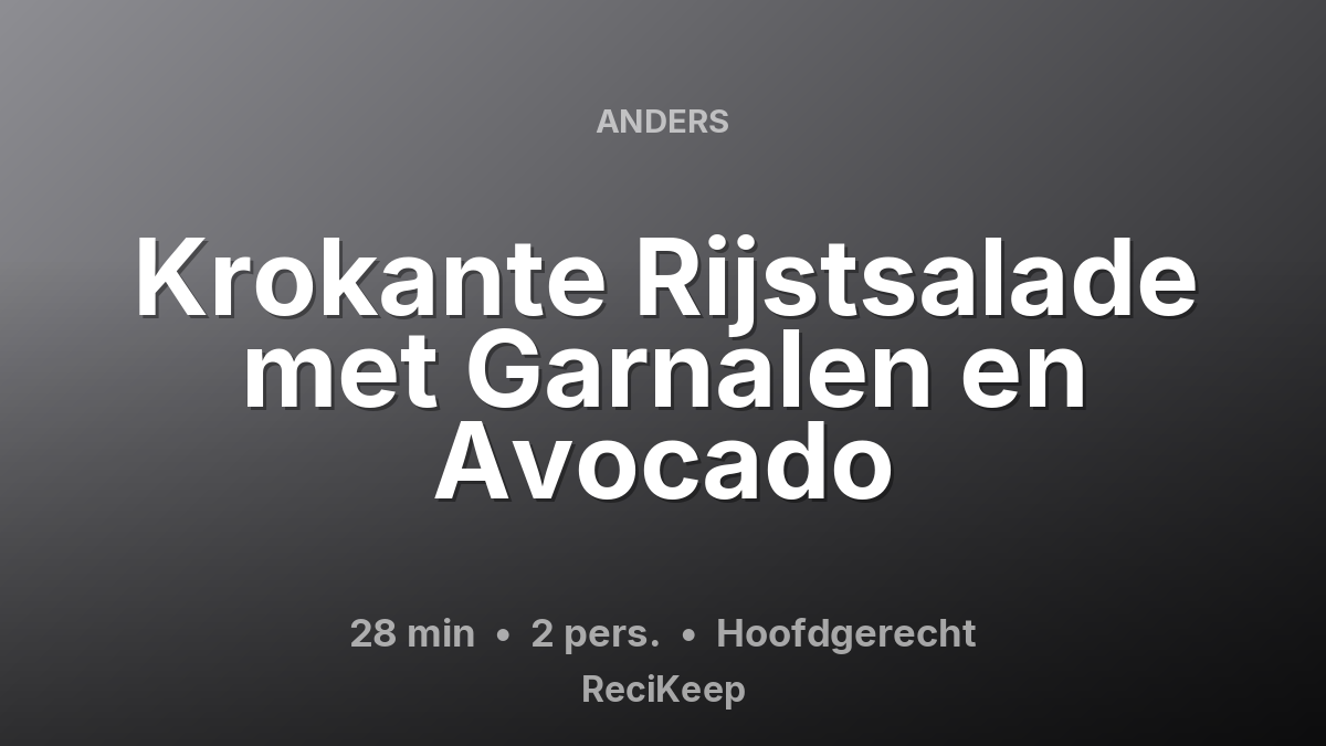 Receptkaart Krokante Rijstsalade met Garnalen en Avocado – Hoofdgerecht