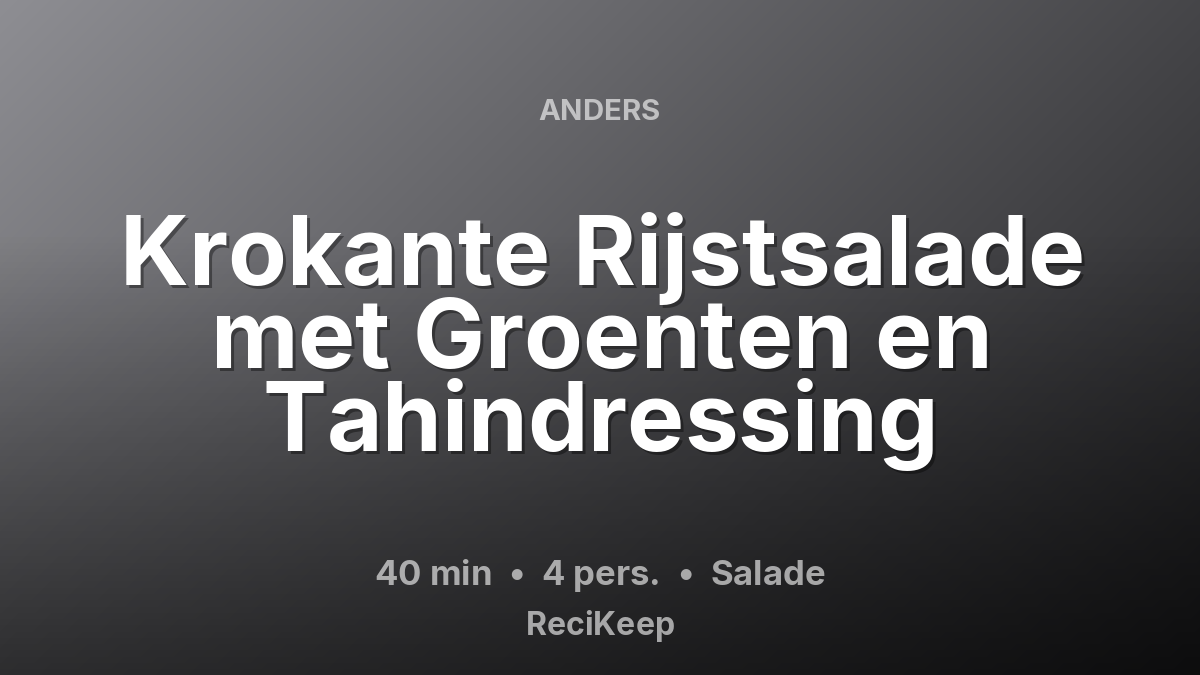 Receptkaart Krokante Rijstsalade met Groenten en Tahindressing – Salade