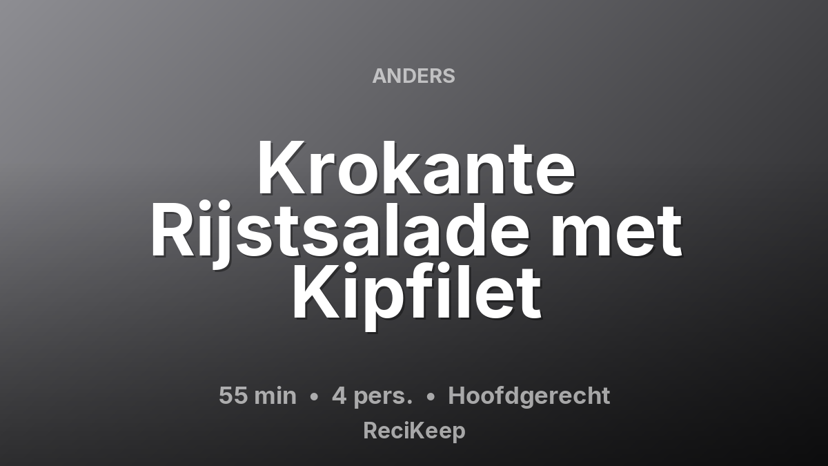 Receptkaart Krokante Rijstsalade met Kipfilet – Hoofdgerecht