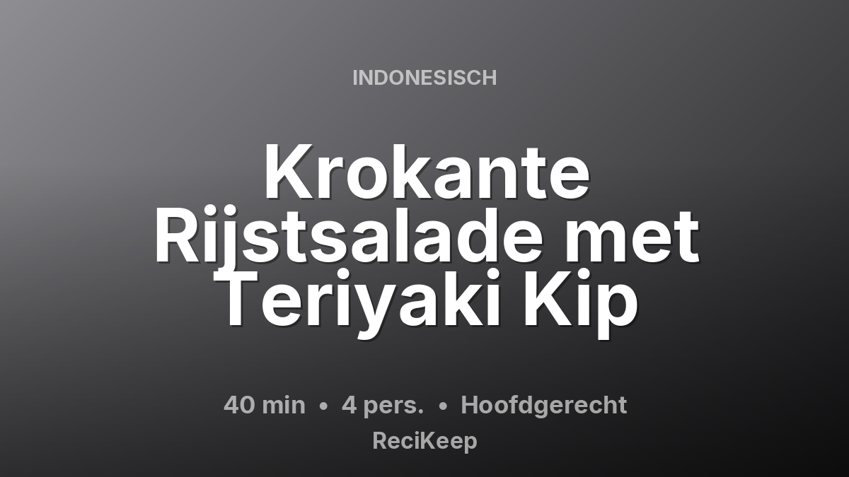 Receptkaart Krokante Rijstsalade met Teriyaki Kip – Hoofdgerecht
