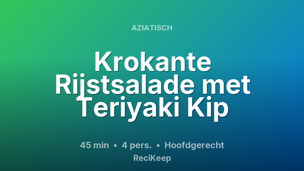 Receptkaart Krokante Rijstsalade met Teriyaki Kip – Hoofdgerecht