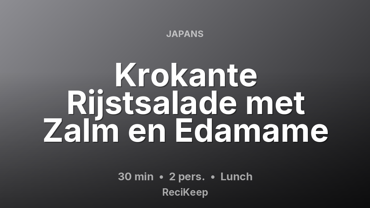 Receptkaart Krokante Rijstsalade met Zalm en Edamame – Lunch