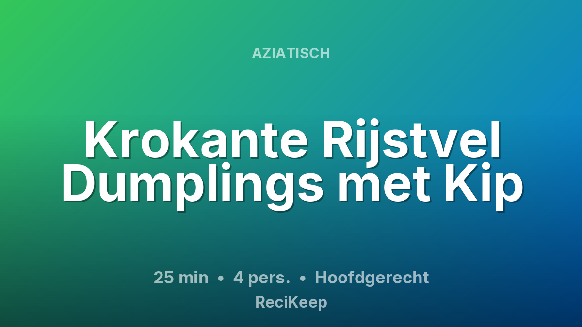 Receptkaart Krokante Rijstvel Dumplings met Kip – Hoofdgerecht