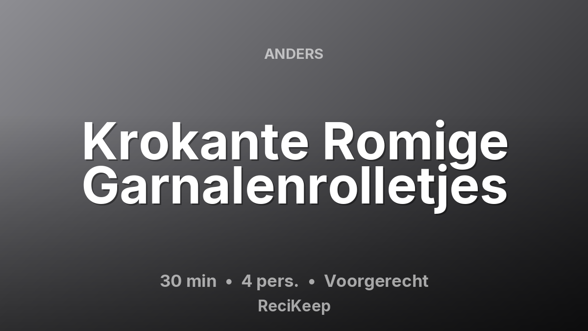 Receptkaart Krokante Romige Garnalenrolletjes – Voorgerecht