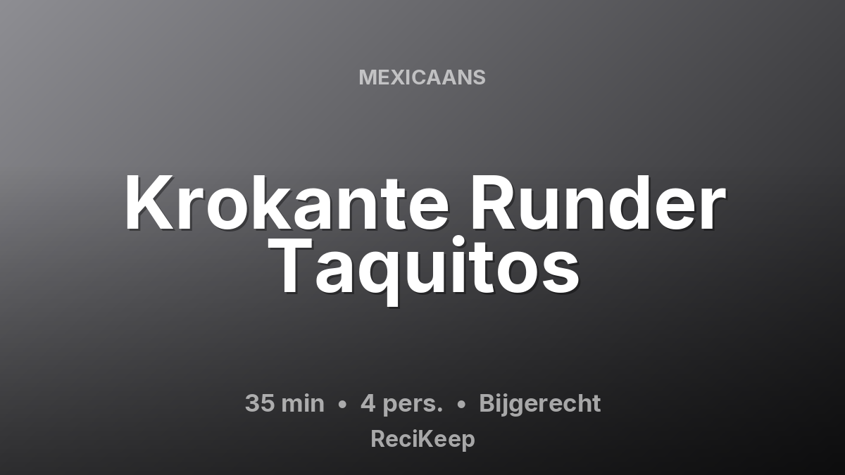 Receptkaart Krokante Runder Taquitos – Bijgerecht