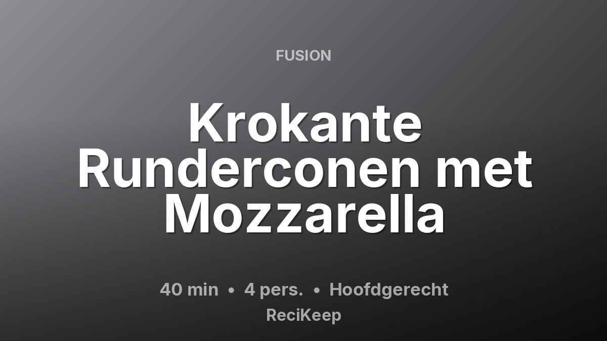 Receptkaart Krokante Runderconen met Mozzarella – Hoofdgerecht