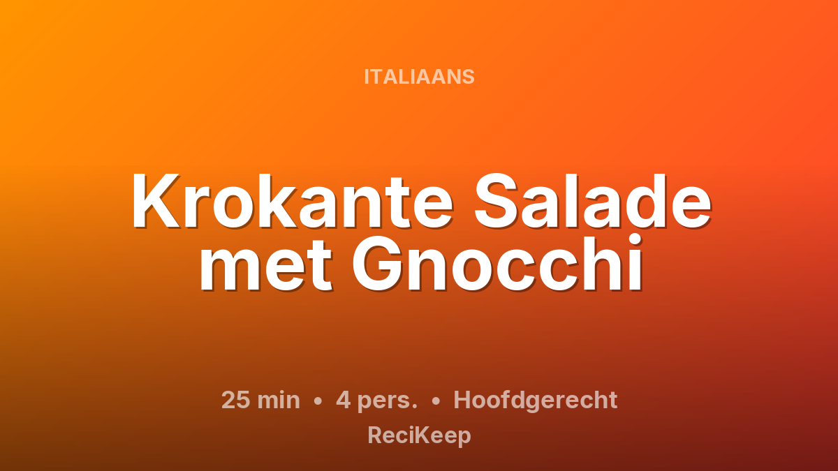 Receptkaart Krokante Salade met Gnocchi – Hoofdgerecht