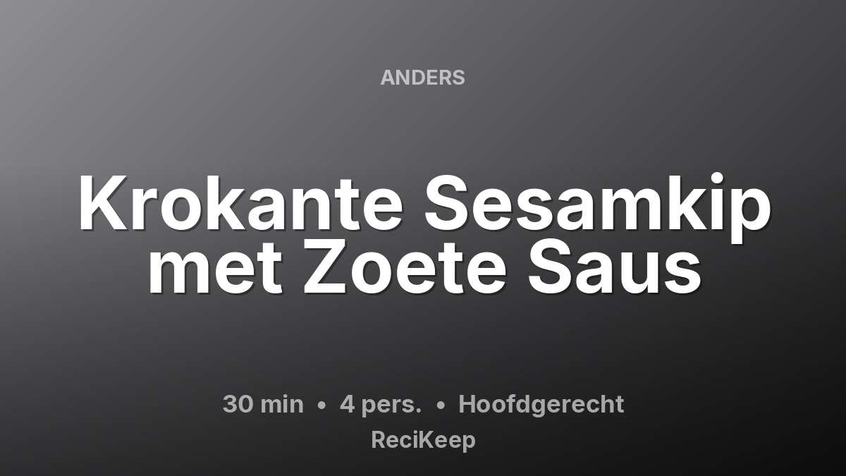 Receptkaart Krokante Sesamkip met Zoete Saus – Hoofdgerecht