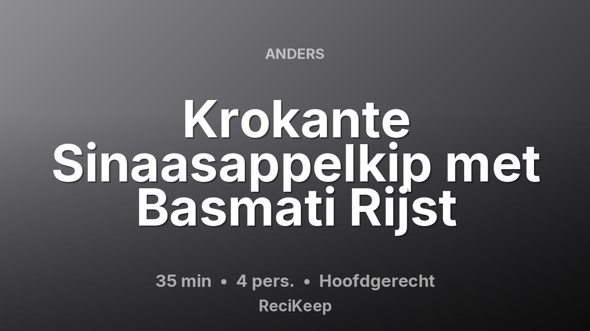 Receptkaart Krokante Sinaasappelkip met Basmati Rijst – Hoofdgerecht