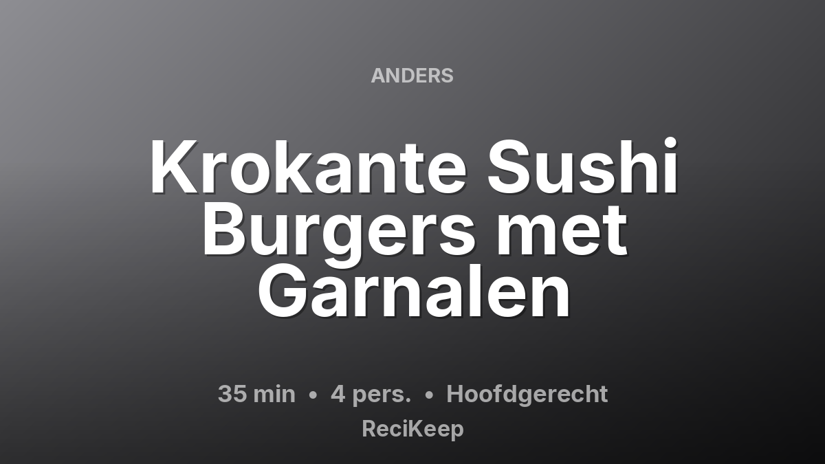 Receptkaart Krokante Sushi Burgers met Garnalen – Hoofdgerecht