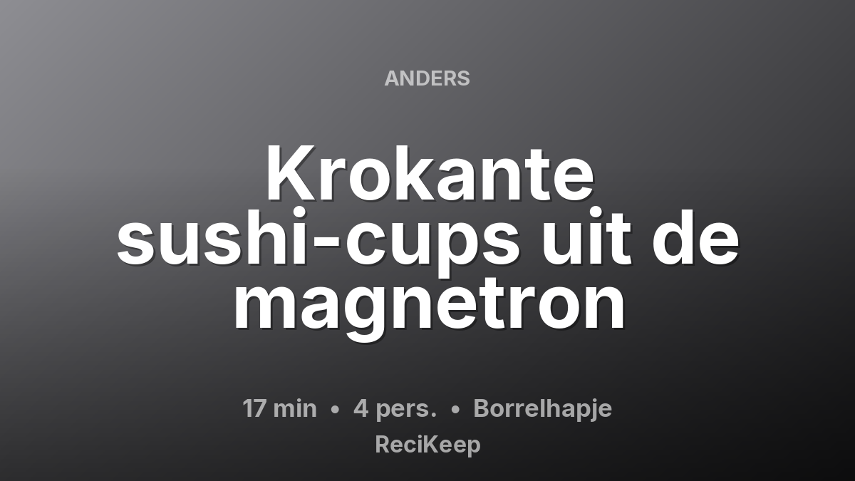 Receptkaart Krokante sushi-cups uit de magnetron – Borrelhapje
