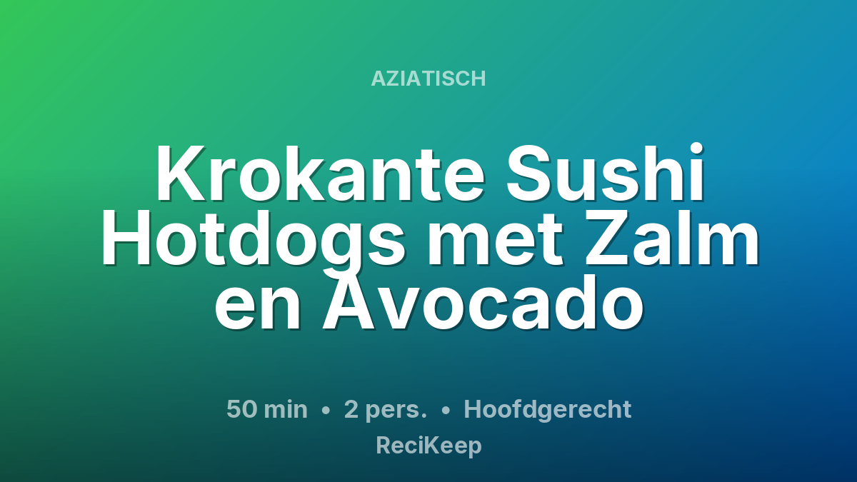 Receptkaart Krokante Sushi Hotdogs met Zalm en Avocado – Hoofdgerecht