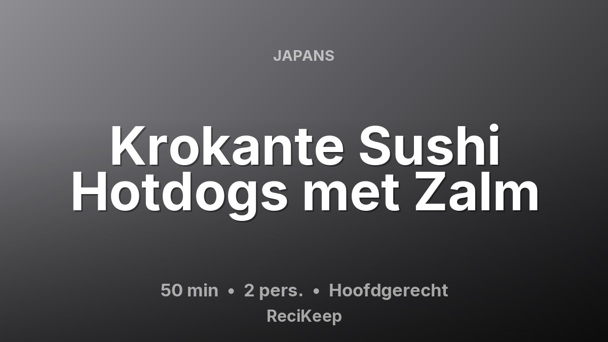 Receptkaart Krokante Sushi Hotdogs met Zalm – Hoofdgerecht