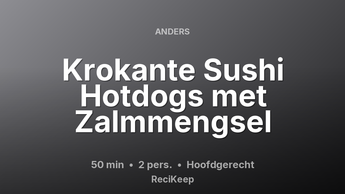 Receptkaart Krokante Sushi Hotdogs met Zalmmengsel – Hoofdgerecht