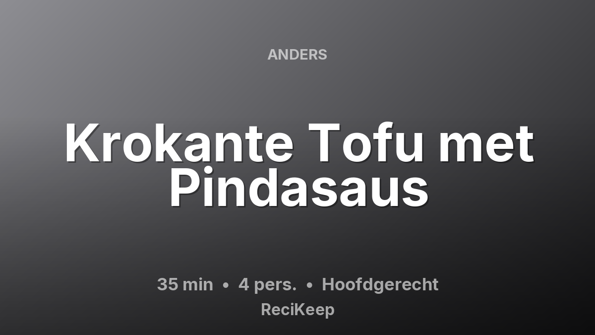 Receptkaart Krokante Tofu met Pindasaus – Hoofdgerecht