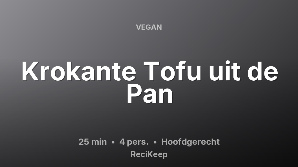 Receptkaart Krokante Tofu uit de Pan – Hoofdgerecht