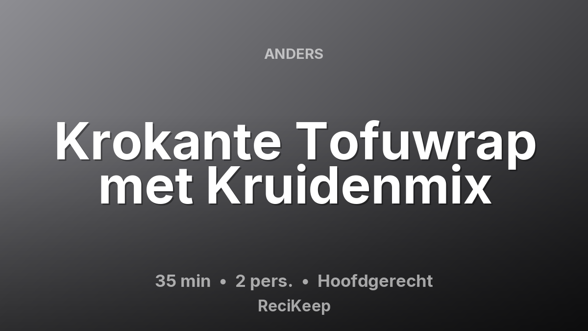 Receptkaart Krokante Tofuwrap met Kruidenmix – Hoofdgerecht