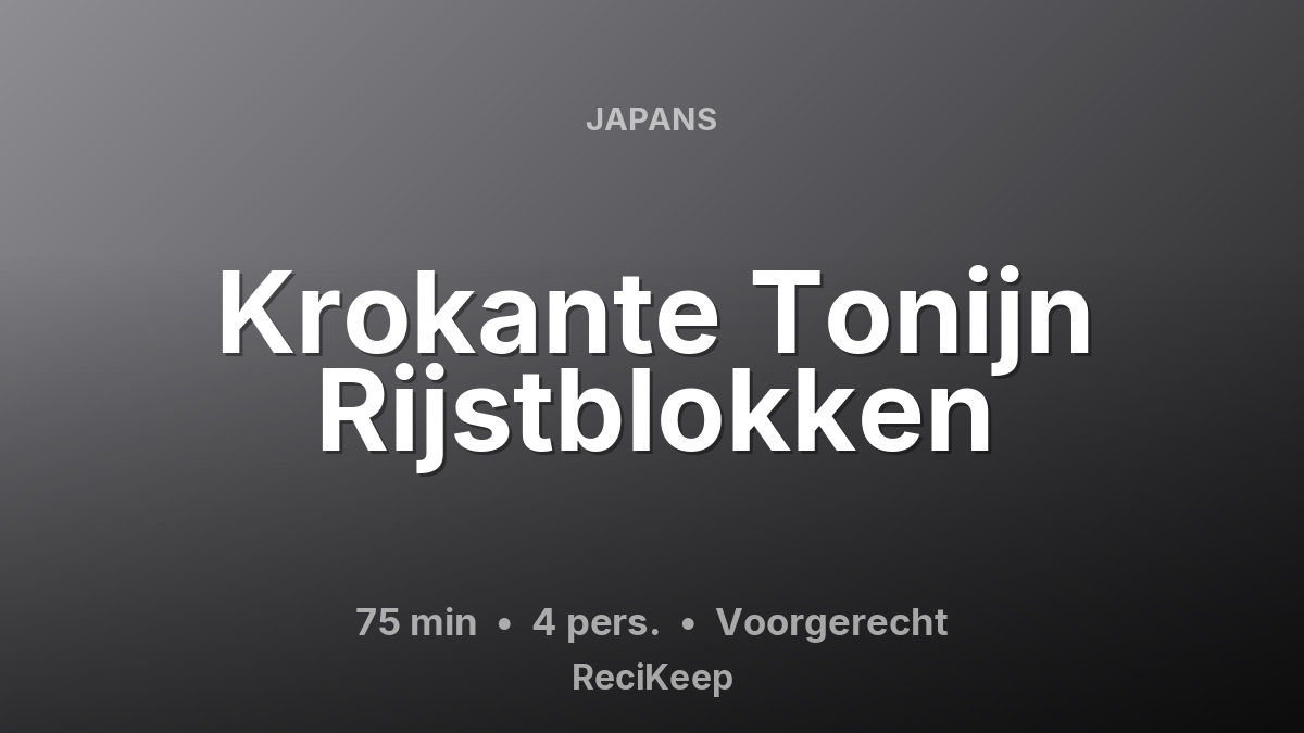 Receptkaart Krokante Tonijn Rijstblokken – Voorgerecht