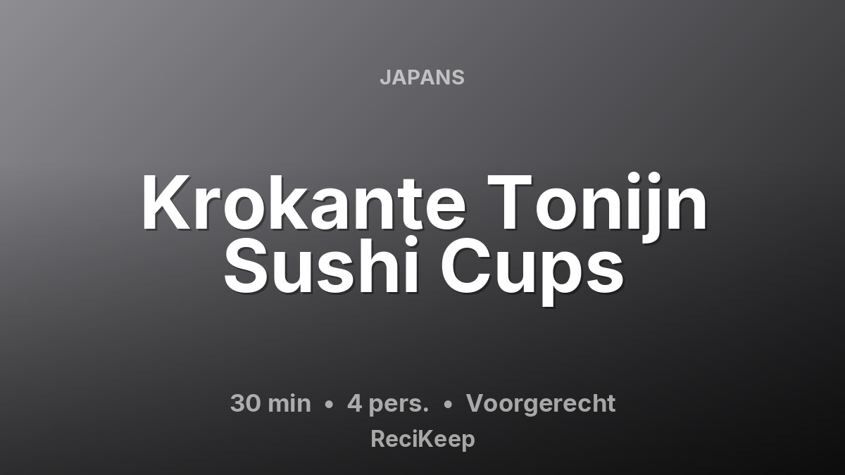 Receptkaart Krokante Tonijn Sushi Cups – Voorgerecht