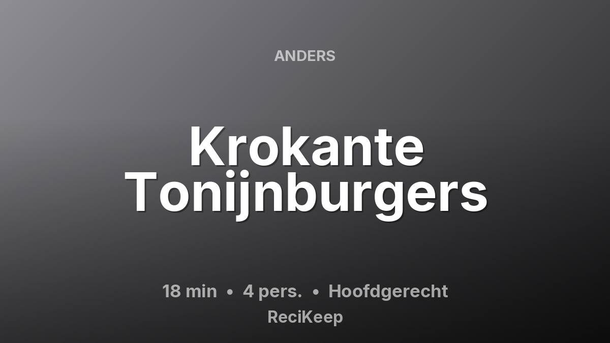 Receptkaart Krokante Tonijnburgers – Hoofdgerecht