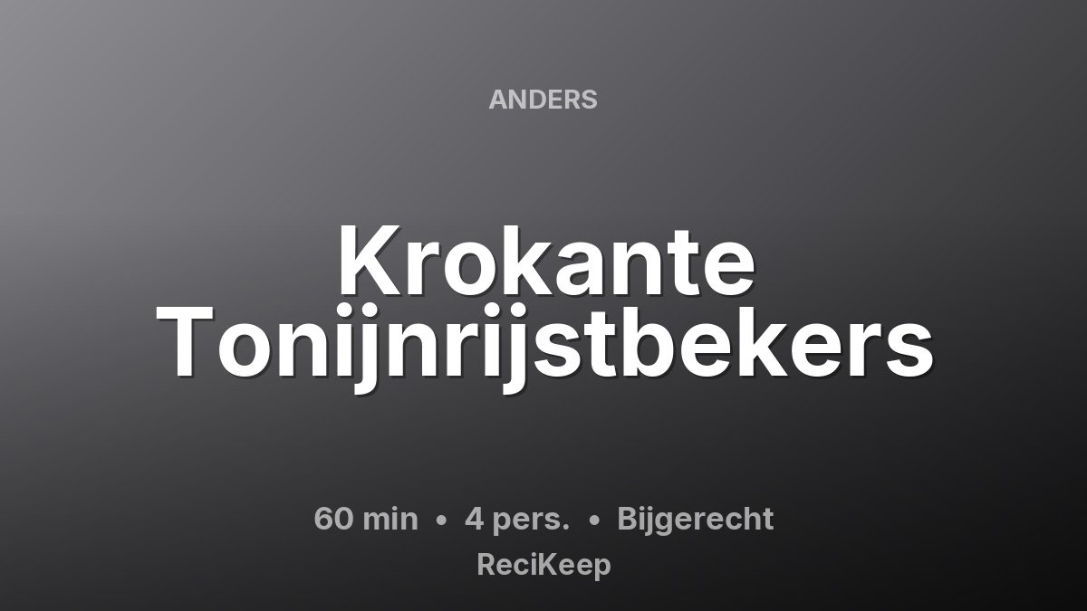 Receptkaart Krokante Tonijnrijstbekers – Bijgerecht