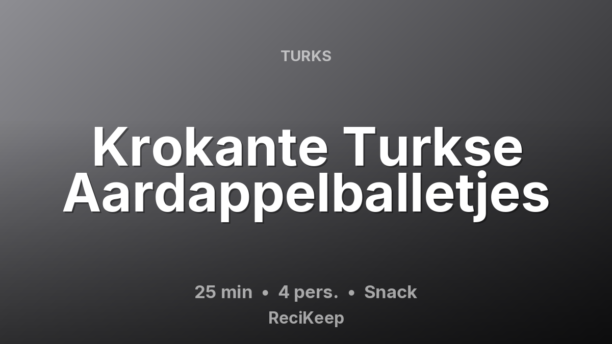 Receptkaart Krokante Turkse Aardappelballetjes – Snack