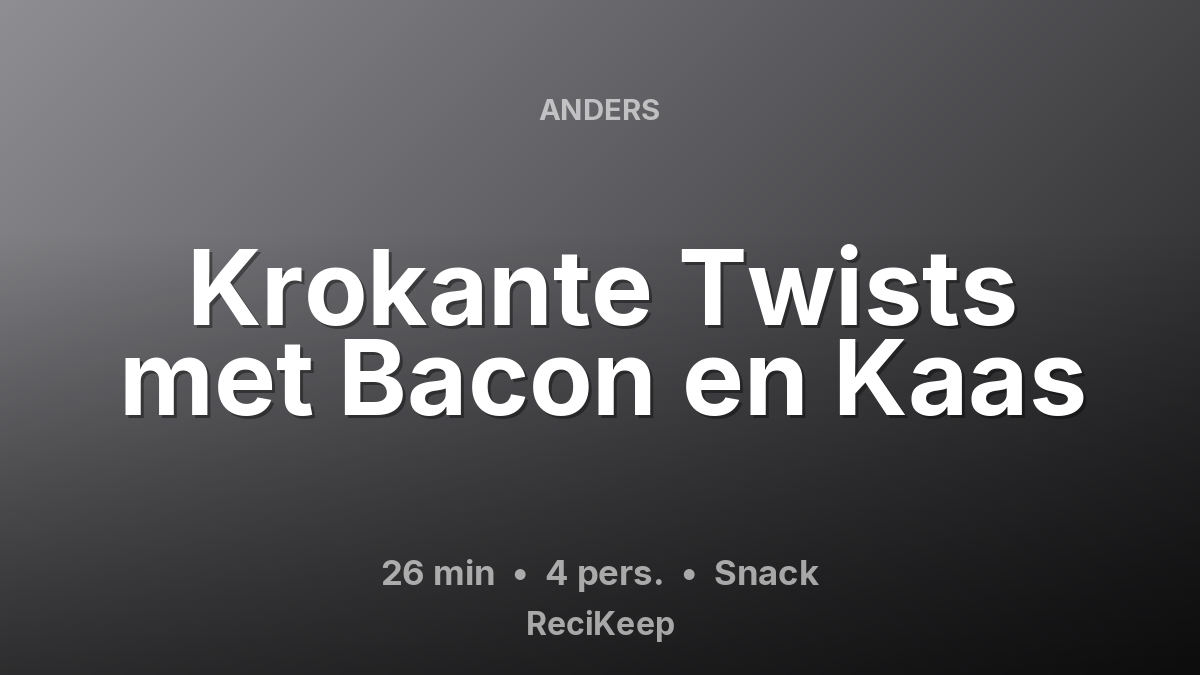 Receptkaart Krokante Twists met Bacon en Kaas – Snack