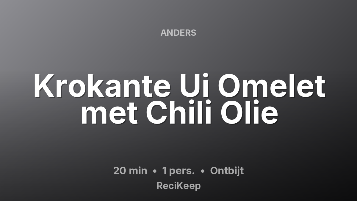 Receptkaart Krokante Ui Omelet met Chili Olie – Ontbijt