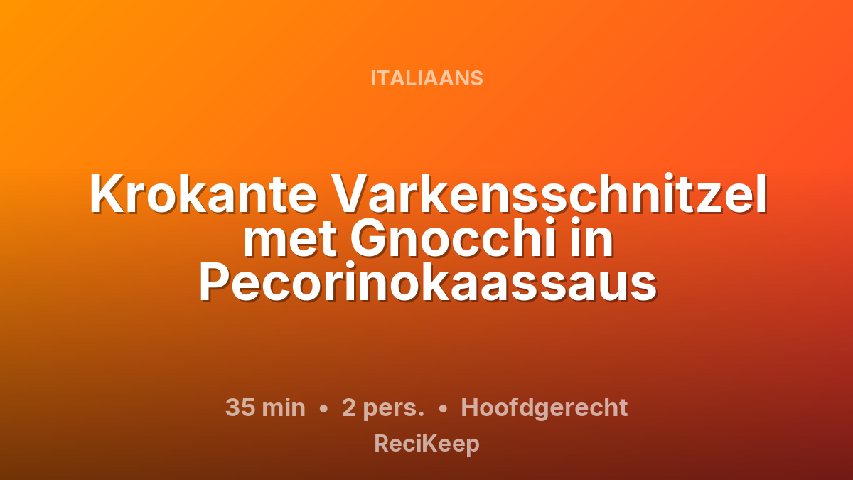 Receptkaart Krokante Varkensschnitzel met Gnocchi in Pecorinokaassaus – Hoofdgerecht