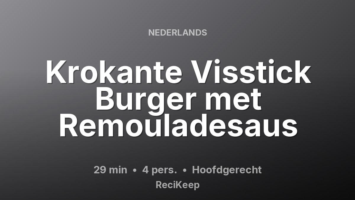 Receptkaart Krokante Visstick Burger met Remouladesaus – Hoofdgerecht