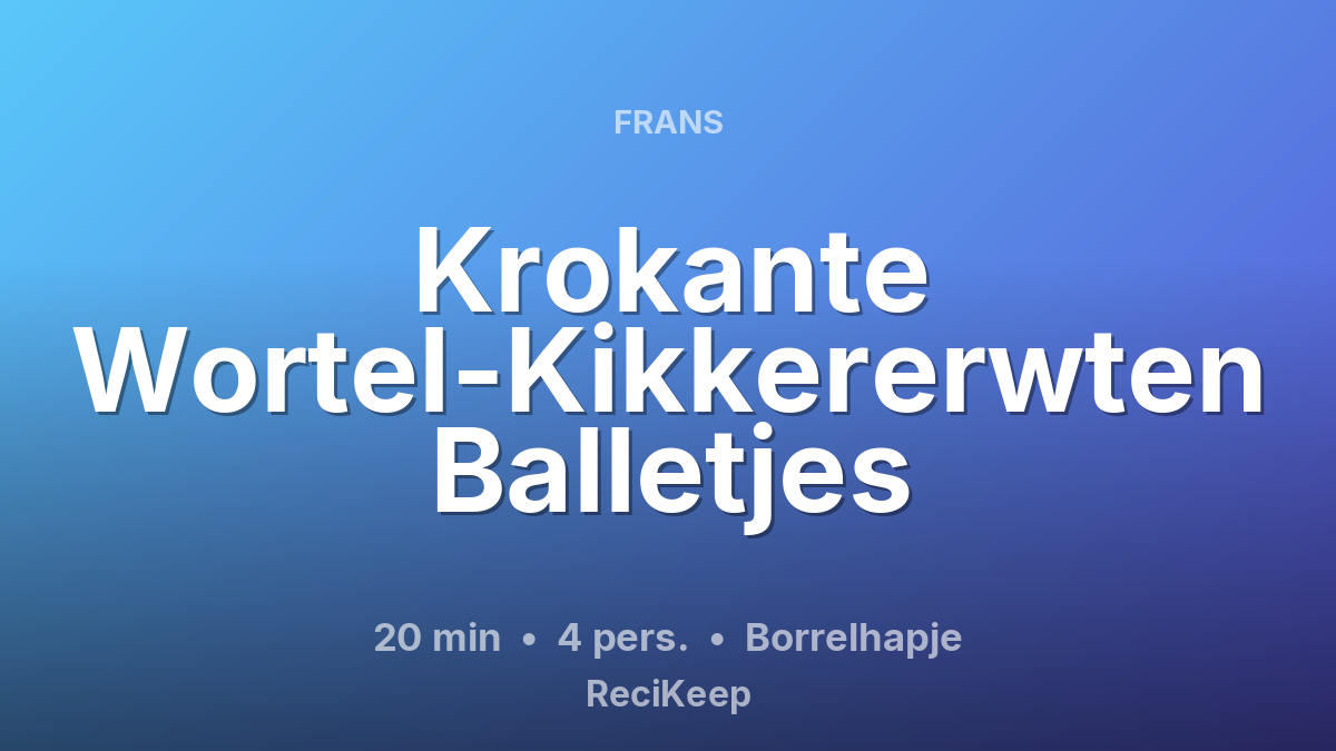 Receptkaart Krokante Wortel-Kikkererwten Balletjes – Borrelhapje