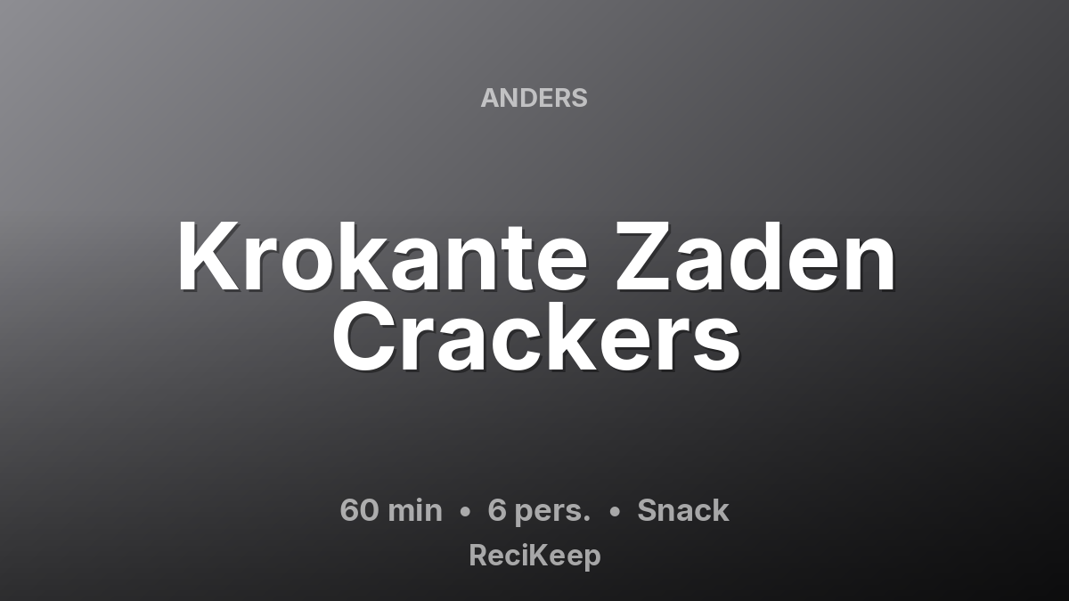Receptkaart Krokante Zaden Crackers – Snack
