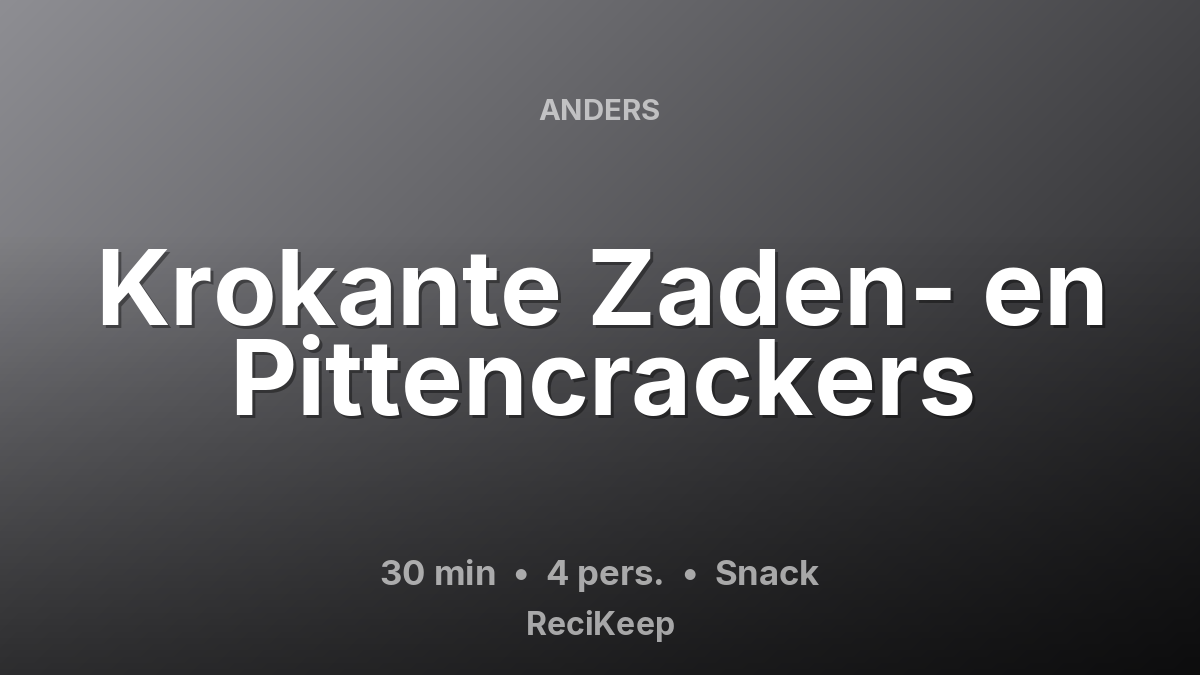 Receptkaart Krokante Zaden- en Pittencrackers – Snack