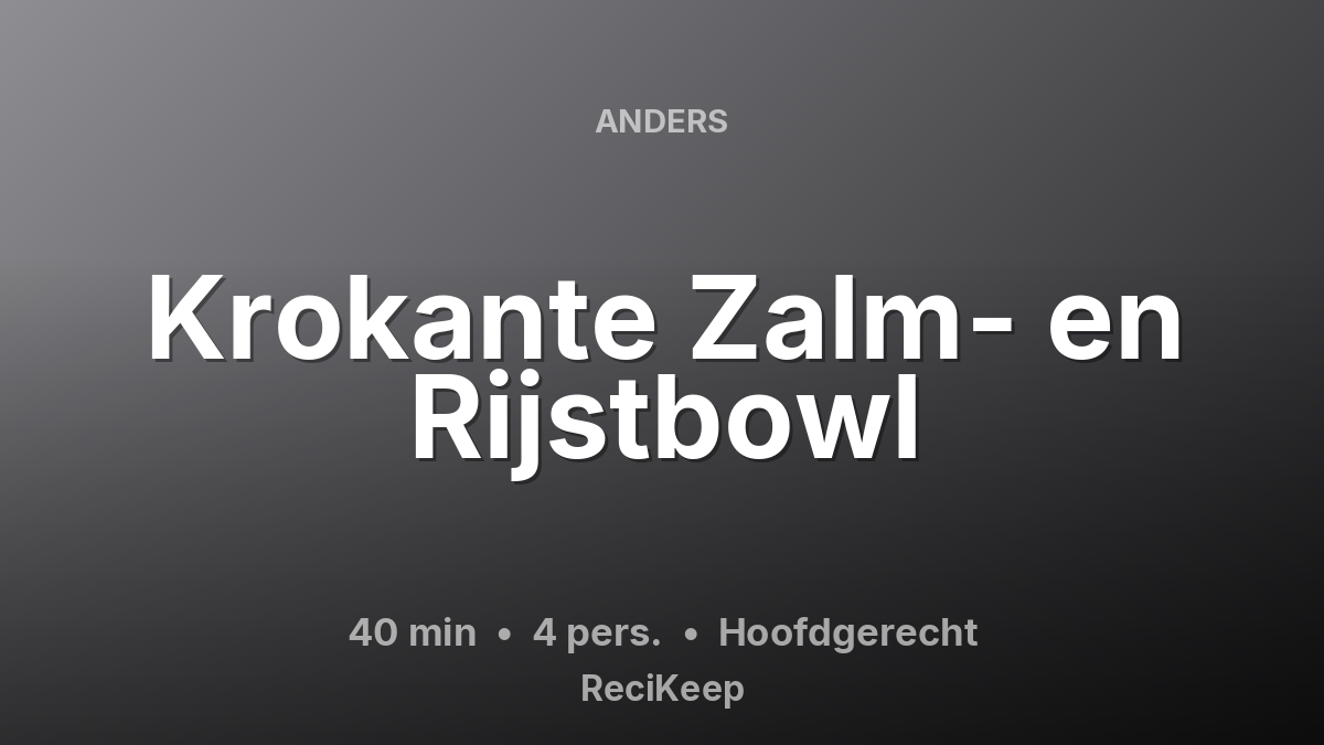 Receptkaart Krokante Zalm- en Rijstbowl – Hoofdgerecht