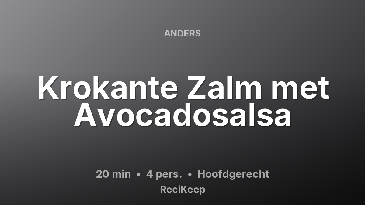 Receptkaart Krokante Zalm met Avocadosalsa – Hoofdgerecht