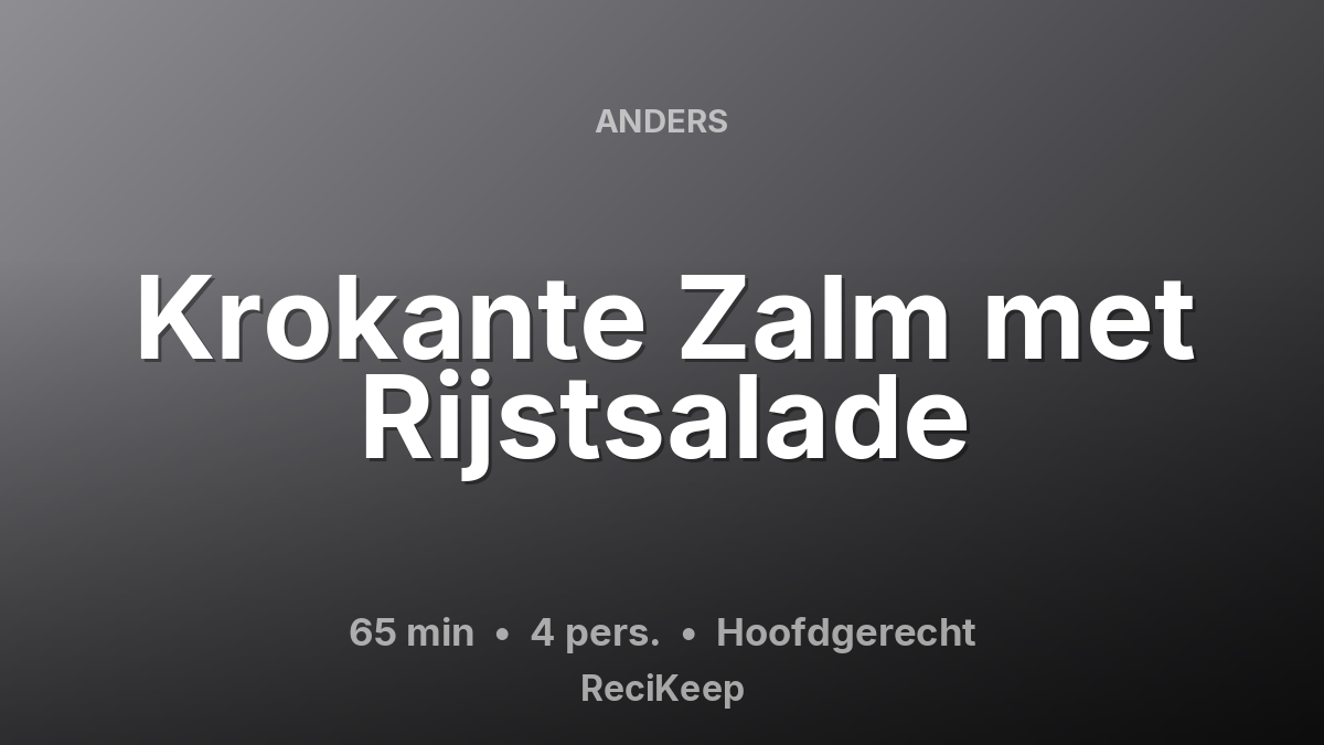 Receptkaart Krokante Zalm met Rijstsalade – Hoofdgerecht