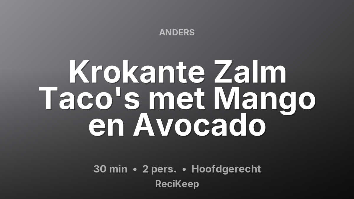 Receptkaart Krokante Zalm Taco's met Mango en Avocado – Hoofdgerecht