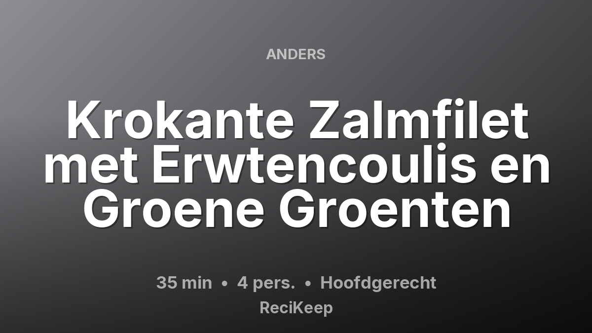 Receptkaart Krokante Zalmfilet met Erwtencoulis en Groene Groenten – Hoofdgerecht