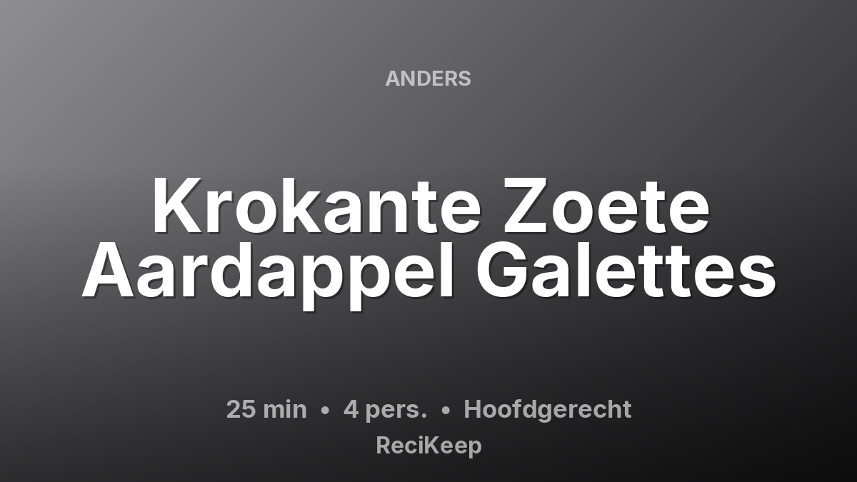 Receptkaart Krokante Zoete Aardappel Galettes – Hoofdgerecht