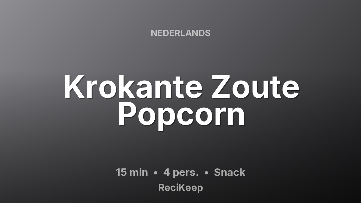 Receptkaart Krokante Zoute Popcorn – Snack