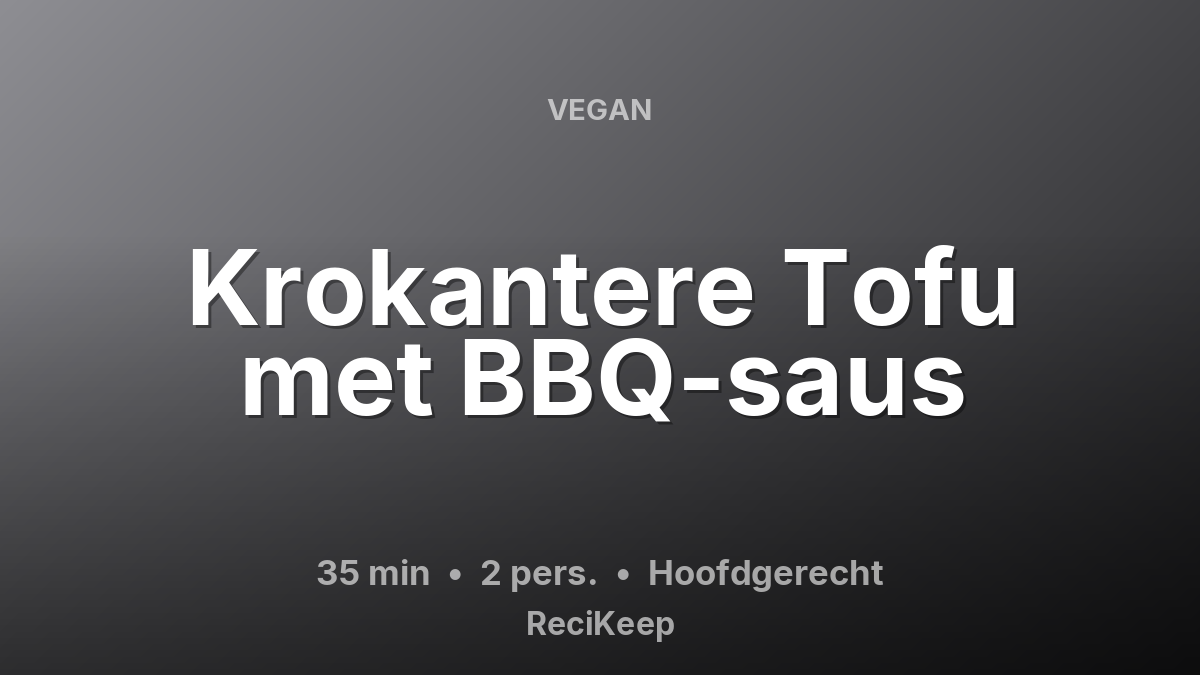 Receptkaart Krokantere Tofu met BBQ-saus – Hoofdgerecht