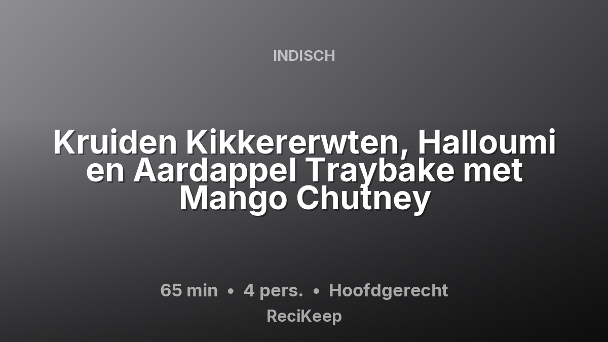 Receptkaart Kruiden Kikkererwten, Halloumi en Aardappel Traybake met Mango Chutney – Hoofdgerecht