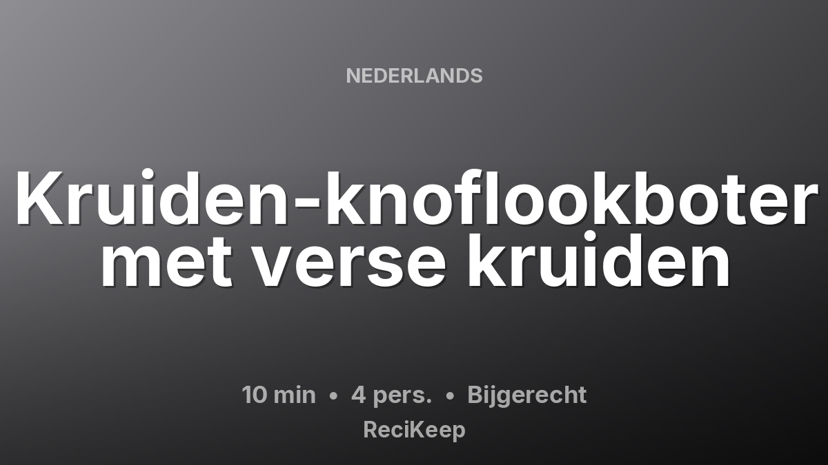 Receptkaart Kruiden-knoflookboter met verse kruiden – Bijgerecht