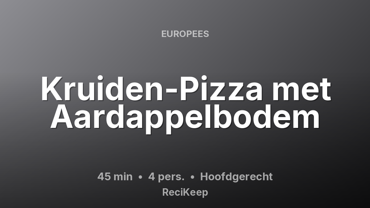 Receptkaart Kruiden-Pizza met Aardappelbodem – Hoofdgerecht