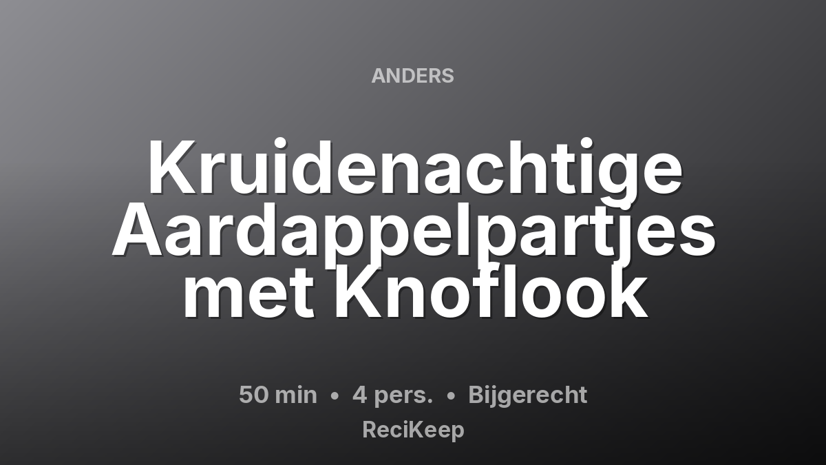 Receptkaart Kruidenachtige Aardappelpartjes met Knoflook – Bijgerecht