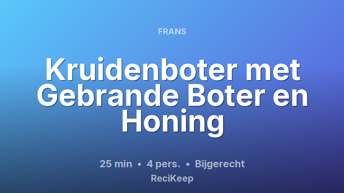 Receptkaart Kruidenboter met Gebrande Boter en Honing – Bijgerecht