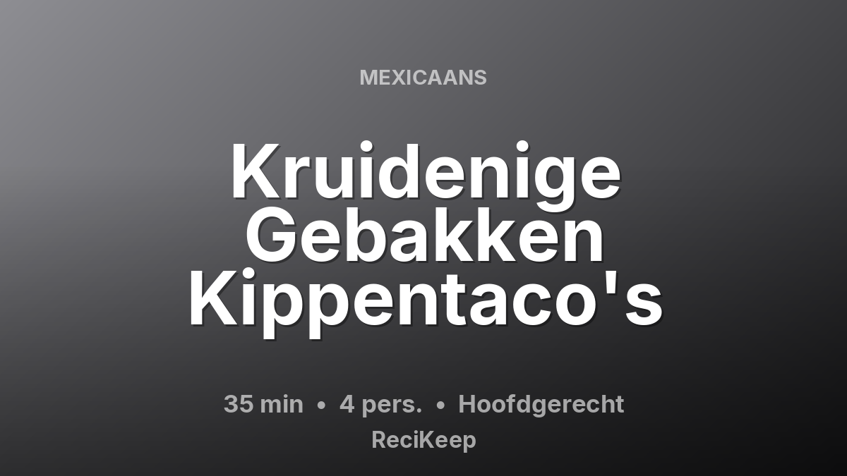 Receptkaart Kruidenige Gebakken Kippentaco's – Hoofdgerecht