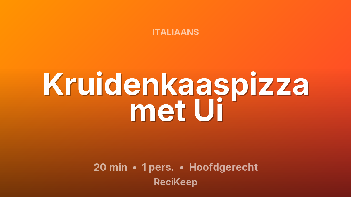 Receptkaart Kruidenkaaspizza met Ui – Hoofdgerecht