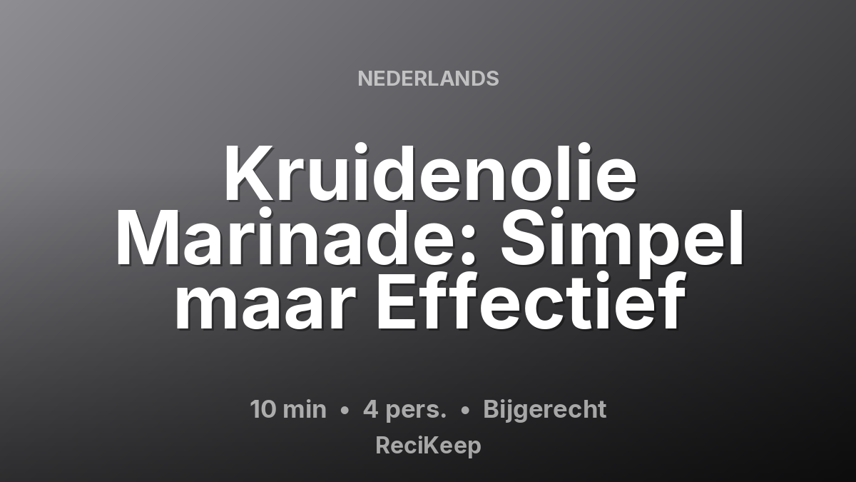 Receptkaart Kruidenolie Marinade: Simpel maar Effectief – Bijgerecht